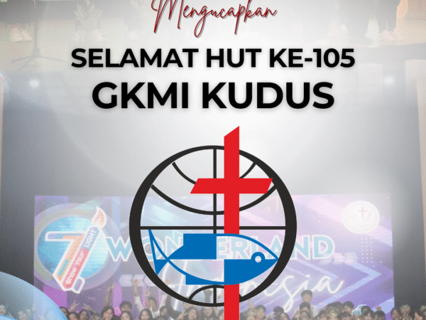 Selamat Memperingati HUT ke-105 GKMI Kudus